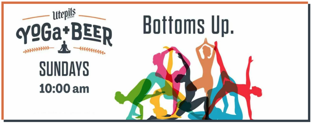 Yoga and Beer at Utepils on Sundays at 10 AM, bottoms up!